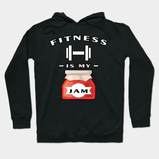 Fitness Is My Jam Hoodie